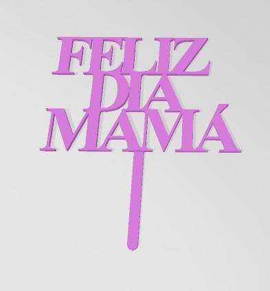 DIA DE LA MADRE CAKE TOPPER FELIZ DIA MAMÁ